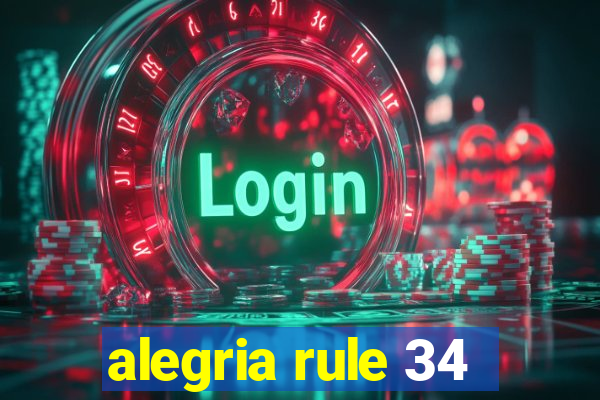 alegria rule 34